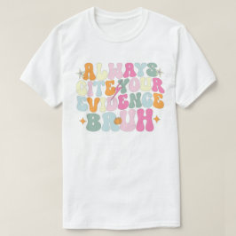 Skriv alltid ditt bevis Bruh English Teacher T Shirt