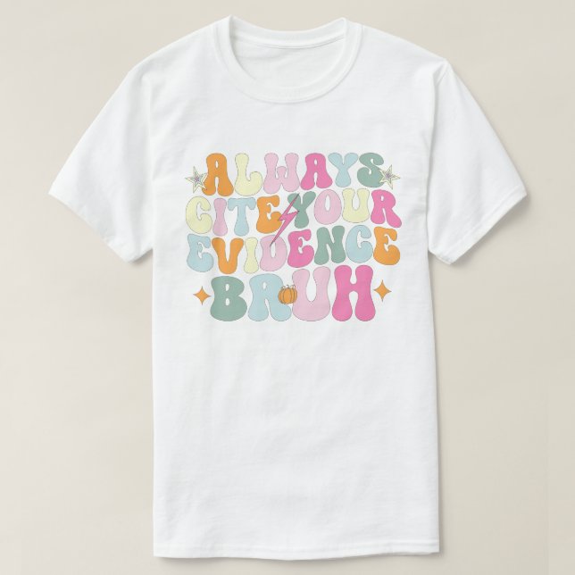 Skriv alltid ditt bevis Bruh English Teacher T Shirt (Design framsida)