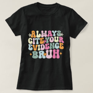 Skriv alltid ditt bevis Bruh English Teacher T Shirt