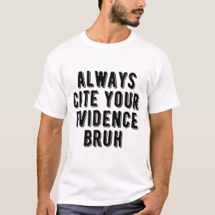 Skriv alltid ditt bevis Bruh Funny English Teach T Shirt