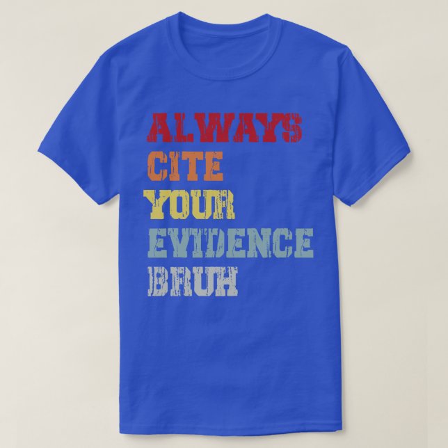 Skriv alltid ditt bevis Bruh T Shirt (Design framsida)