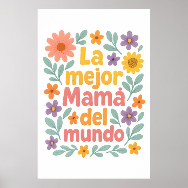 Skriv ut Blommigt på La Mejor Mamá Del Mundo Poster (Framsidan)