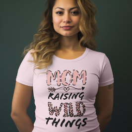 Skriv ut mamma Raising Vild Sak Citote Funny Leopa T Shirt