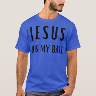 Skriv ut på Bakåt-JESUS HAR MY BAK 2 T Shirt