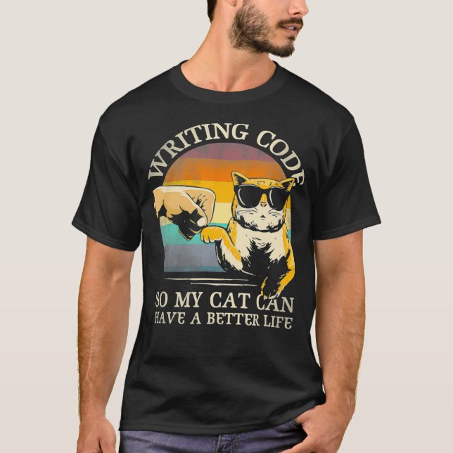 Skriva kod så att min katt kan ha en bättre livsti t shirt (Framsida)