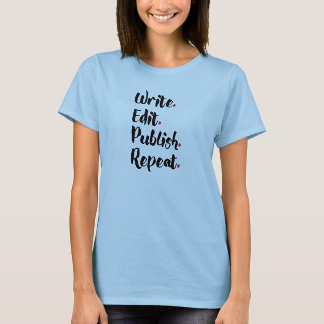 Skriva. Redigera. Publicera. Upprepa Tee Shirt (Framsida)