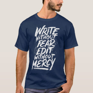 Skriva utan rädsla Redigera utan nåd T Shirt