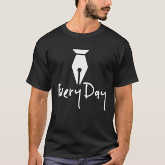 Skriva Varje dag Fontän Pen T Shirt