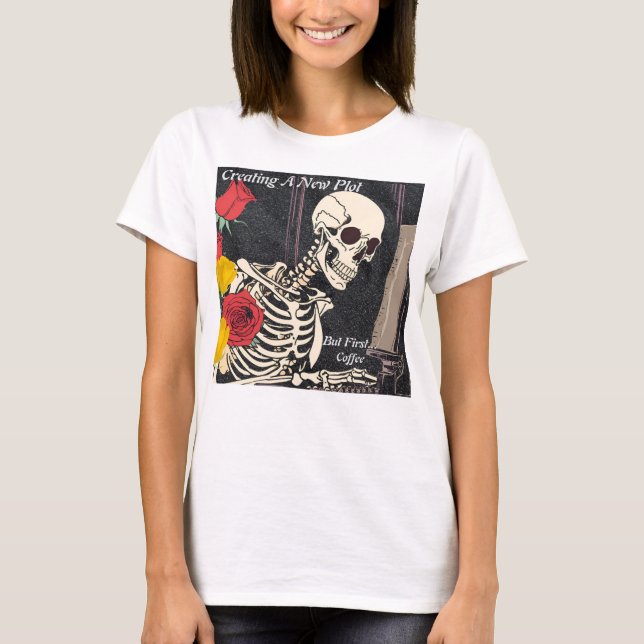 Skrivarens T - Skeleton och kaffedriven kreativite T Shirt (Framsida)