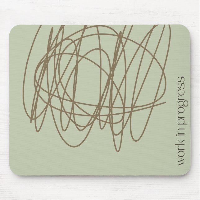 Skrivbordsmusmatta - det är ett pågående arbete musmatta (Framsidan)