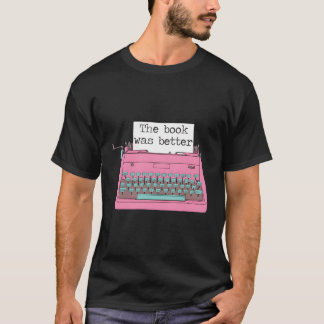 Skrivmaskin Bok var bättre för läsare T Shirt