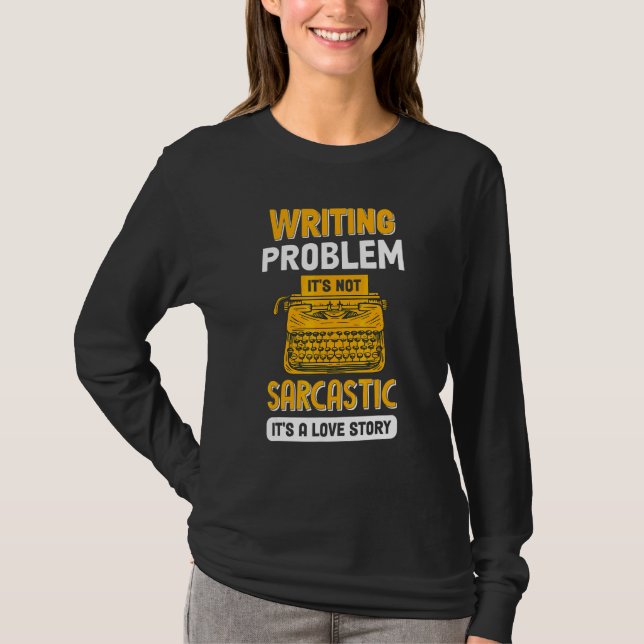 Skrivproblem Det är inte sarkastiskt Författare Au T Shirt (Framsida)