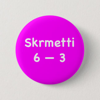 Skrmetti 6 -- 3 knapp