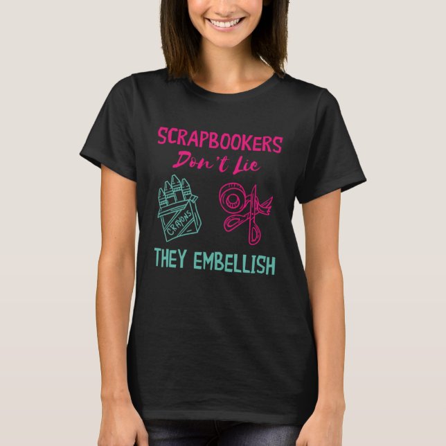 Skrotbokning Ljug inte Skrapbokning C T Shirt (Framsida)