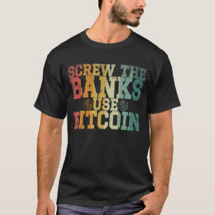 Skruva banker använda Bitcoin Crypto Quote T Shirt