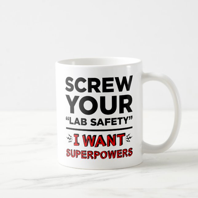 Skruva din lab Safety, jag vill ha superkrafter Mu Kaffemugg (Höger)