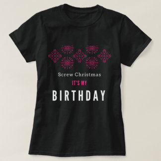Skruva jul, det är min födelsedagT-tröja T-shirt