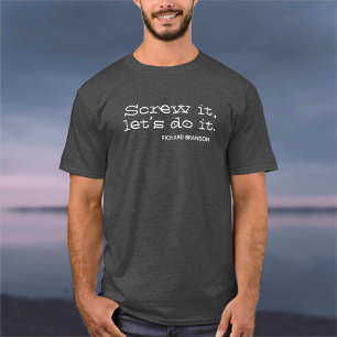 Skruva, låt oss göra det. inspirerande citat t shirt