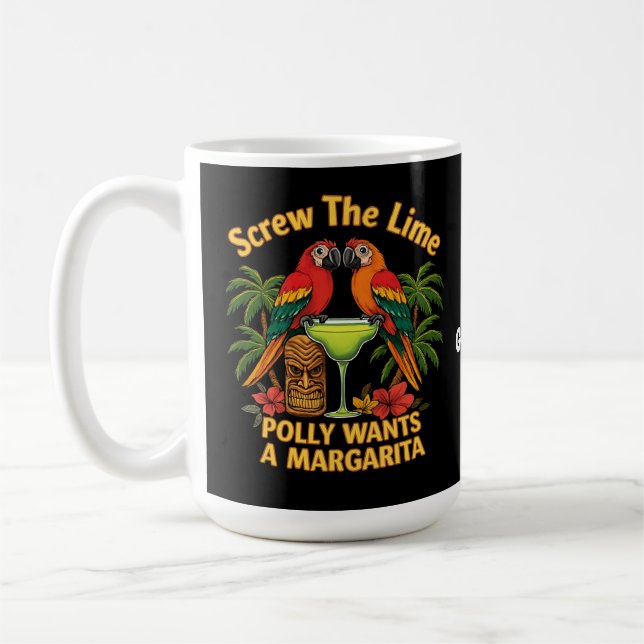 Skruva Lime Polly Wants a Margarita Funny Kaffemugg (Vänster)
