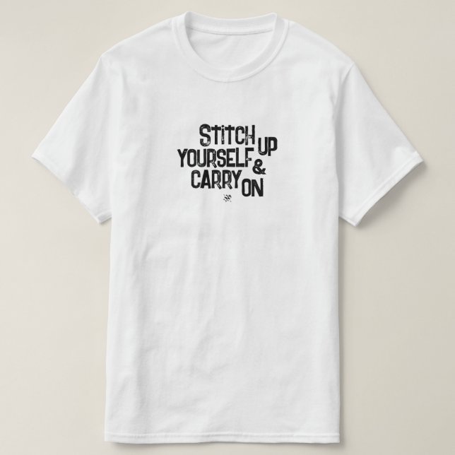 Skruva upp dig och fortsätt! Motiveringsbevis T Shirt (Design framsida)