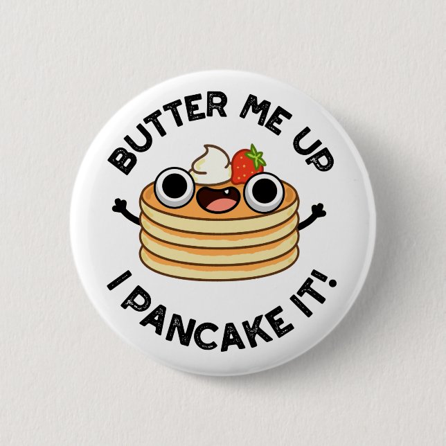 Skruva upp mig i Pancake it Funny Food Pun Knapp (Framsida)