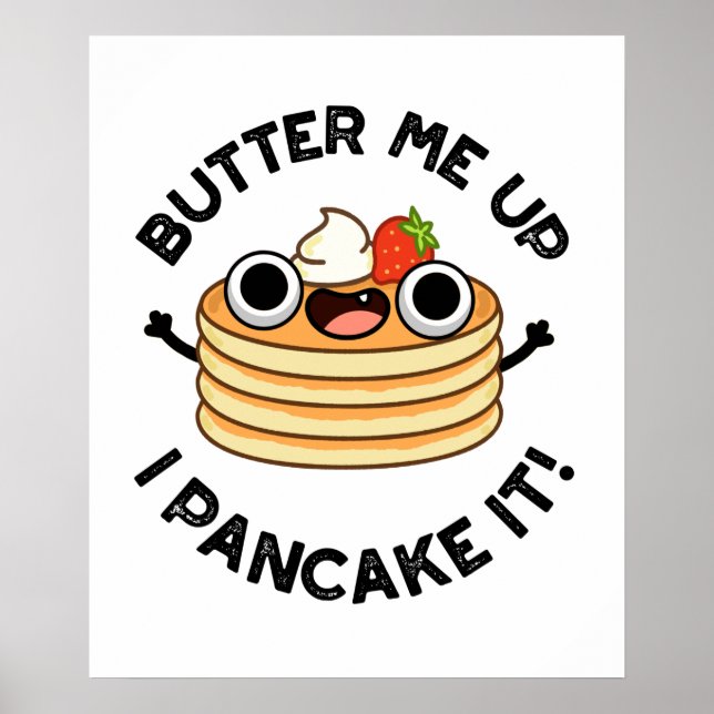 Skruva upp mig i Pancake it Funny Food Pun Poster (Framsidan)