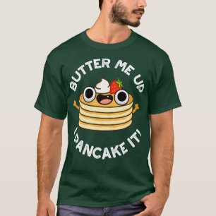 Skruva upp mig i Pancake it Funny Food Pun T Shirt