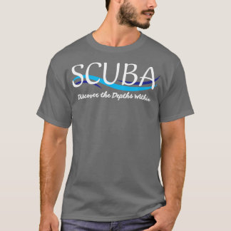 Skuba Diver Upptäck djupen i Diver älskare T Shirt