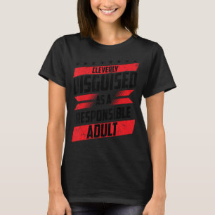 Skuggad som en ansvarsfull Vuxen med bästa Roligt T Shirt
