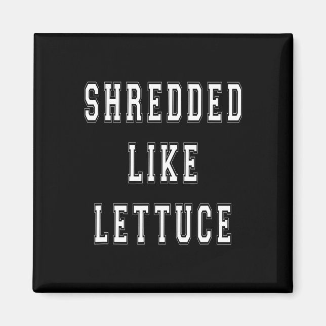 Skuggad som Lettuce Bodybuilding Funny Tee Shirt Magnet (Framsidan)