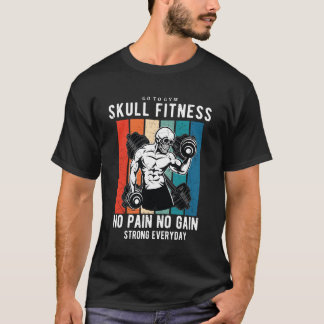 Skull Fitness Gym - gå till förkortningen Pain No T Shirt