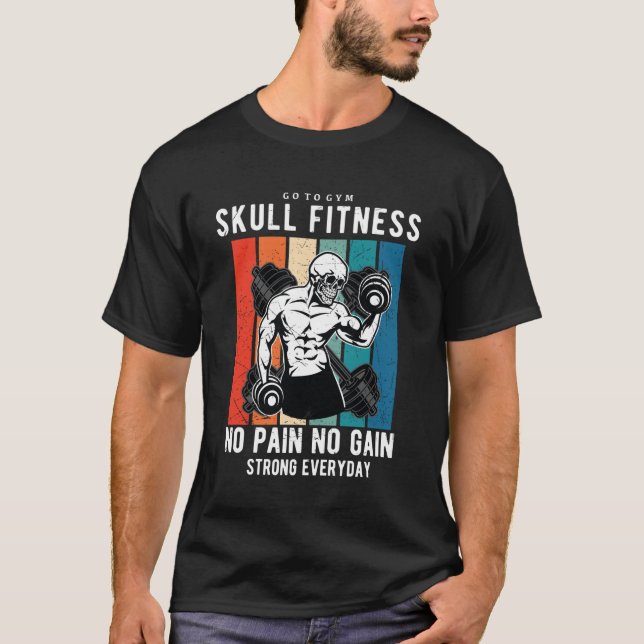 Skull Fitness Gym - gå till förkortningen Pain No  T Shirt (Framsida)