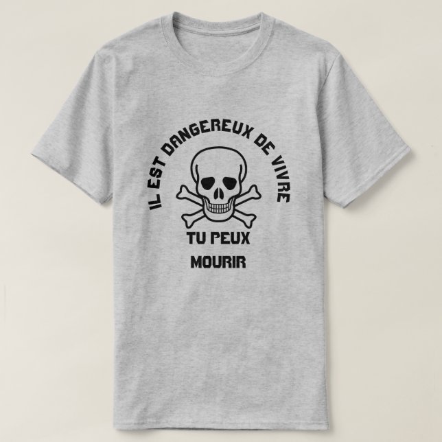 Skull och Ilest dangereux de vivre tu peux mourir T-shirt (Design framsida)