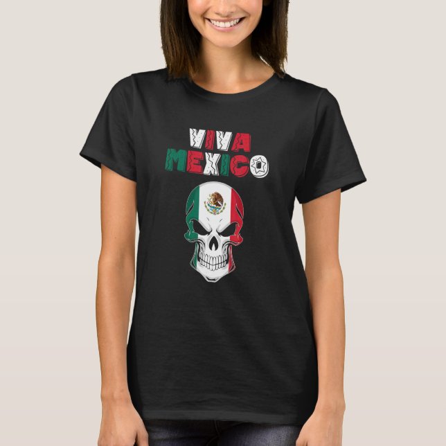 Skull Viva Mexico Pride Independence Day Mexican F T Shirt (Framsida)