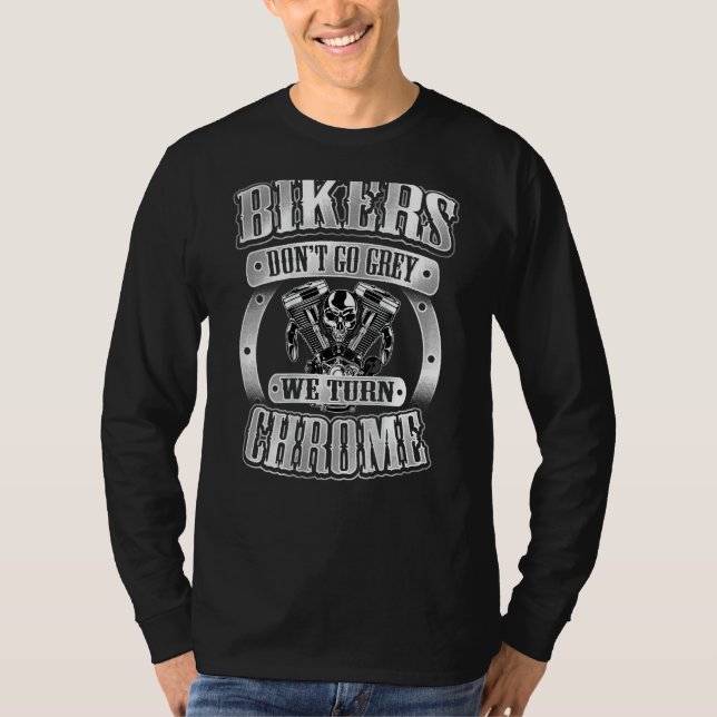 Skulla Biker Gå inte till Grått Vrid krom födelsed T Shirt (Framsida)