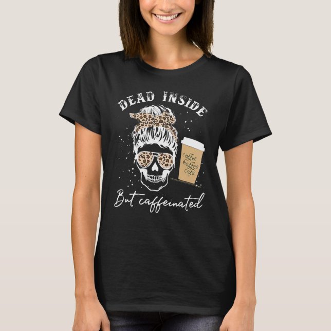 Skulldöd inuti men koffeinerad Skeleton Messy B T Shirt (Framsida)