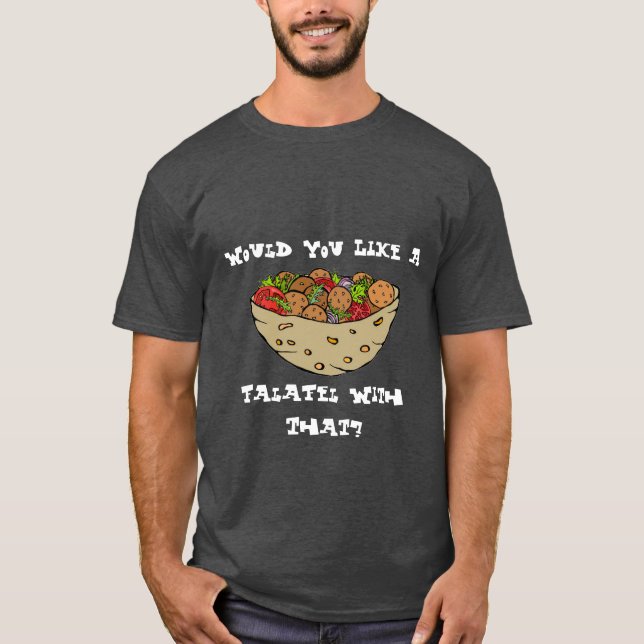 Skulle dig gilla en Falafel med det? T Shirt (Framsida)