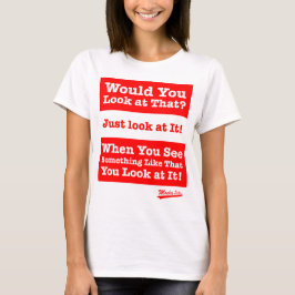 Skulle dig look på det? Se precis den! T-shirt