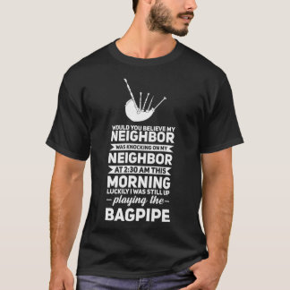 Skulle du tro min granne bagpipe bagpiper dea? t shirt