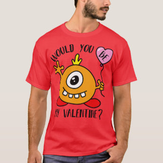 Skulle du vara min Valentine Cute Monster? T Shirt