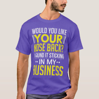 Skulle Du Vilja Ha Din Näsa Tillbaka? Hittade Den T Shirt