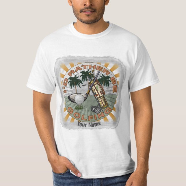 Skulle Hellre Spela Golf  T Shirt (Framsida)