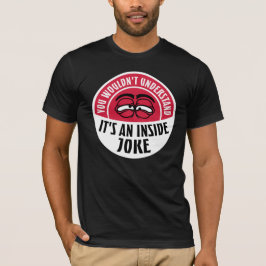 Skulle Inte Förstå Att Det Är Ett Internt Skämt Ro T Shirt
