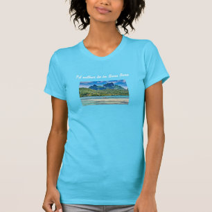 "Skulle jag är ganska i den Bora Bora" T-tröja Tee Shirt