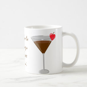 "Skulle jag dricker ganska en chokladmartini Kaffemugg