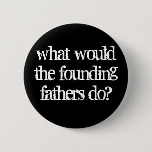 skulle vad founding fathers gör? knapp