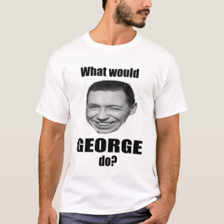 Skulle vad George gör? Tee Shirt