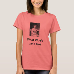 Skulle vad Jane gör? T-shirt