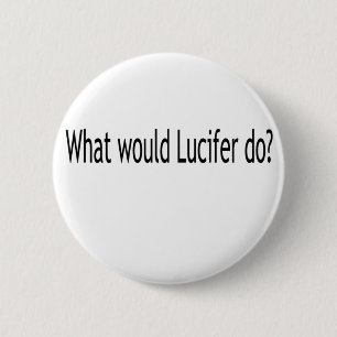 Skulle vad Lucifer gör? Knapp