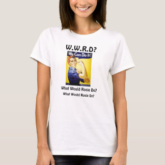 Skulle vad Rosie gör? T Shirt